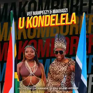 DOWNLOAD-Vee-Mampeezy-Makhadzi-–-Ukondelela-–.webp