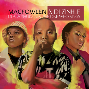 1665157460 DOWNLOAD-Macfowlen-DJ-Zinhle-–-Ingoma-–