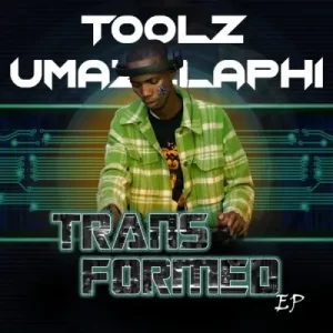 Toolz-Umazelaphi-–-Transformed