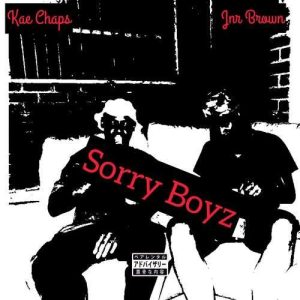 1668094972 DOWNLOAD-Kae-Chaps-–-Sorry-Boyz-ft-Jnr-Brown-–