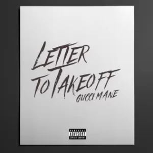 Letter-to-Takeoff-Single-Gucci-Mane