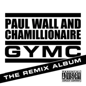 ALBUM-Chamillionaire-Paul-Wall-–-GYMC-The-Remix-Album