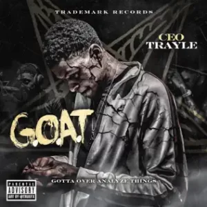 G.O.A.T (Gotta Over Analyze Things)
CEO Trayle