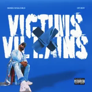 Victims & Villains
Musiq Soulchild, Hit-Boy