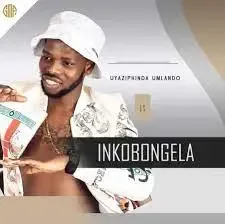 uMkhathazi, INkobongela-uyaziphinda umlando, download ,zip, zippyshare, fakaza, EP, datafilehost, album, Maskandi Songs, Maskandi, Maskandi Mix, Maskandi Music, Maskandi Classics