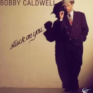 ALBUM: Bobby Caldwell – Stuck On You