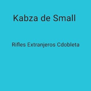 Kabza De Small - Rifles Extranjeros Cdobleta