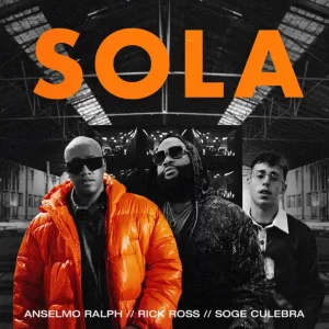 Anselmo Ralph - Sola (feat. Rick Ross & Soge Culebra)