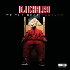  DJ-Khaled-We-the-Best-Forever