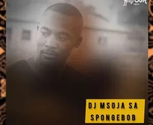 Dj Msoja SA – SpongeBob