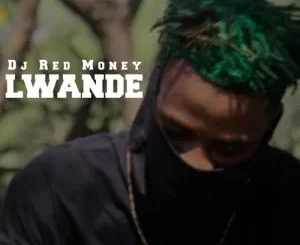 Dj Red Money – Lwande