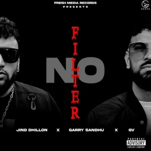 Garry Sandhu - NO FILTER (feat. Jind Dhillon & gv)