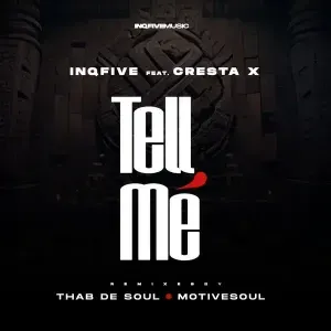 InQfive & Cresta X – Tell Me (Thab De Soul Remix)