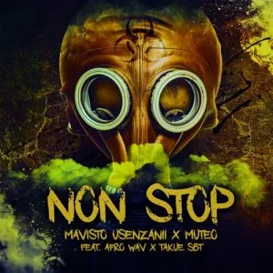 Mavisto Usenzanii & MuTeo – Non Stop ft. Afro Wav & Takue SBT