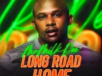 Mr Milk Dee - Long Road Home