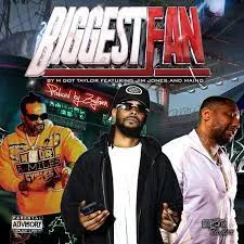 M Dot Taylor – Biggest Fan (feat. Jim Jones & Maino)