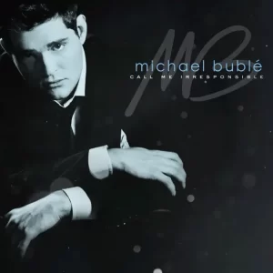 Michael Bublé – Call Me Irresponsible (Deluxe Version)