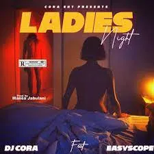 DJ CORA - Ladies Night (feat. Easyscope)