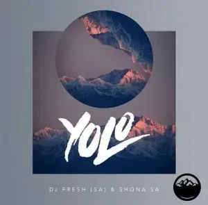 DJ Fresh (SA) & Shona SA – YOLO