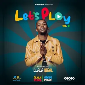 Dlala Regal – Let’s Play Vol.10 Guest Mix