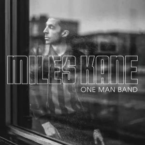 Miles Kane – One Man Band