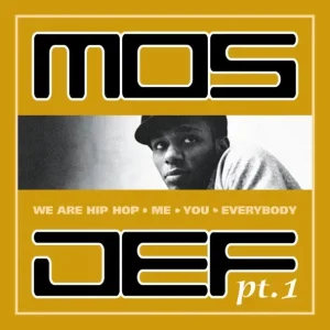 Mos Def – We Are Hip Hop, Me, You, Everybody, Pt. 1