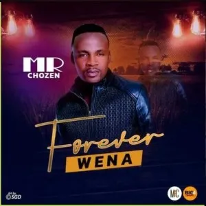 Mr Chozen – Forever Wena