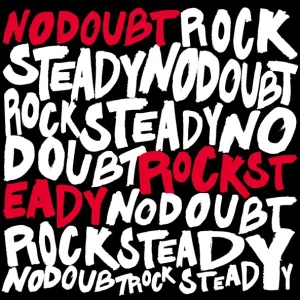 No Doubt – Rock Steady (Bonus Track Version)