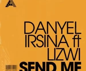 Danyel Irsina & Lizwi - Send Me (Extended Mix)