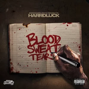 Harrd Luck – Blood Sweat & Tears