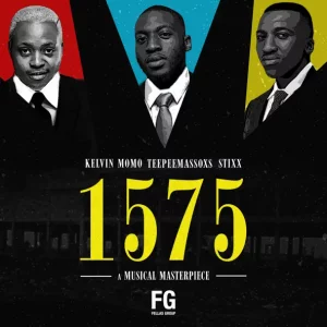 Kelvin Momo, TeepeeMassoxs & Stixx – 1575