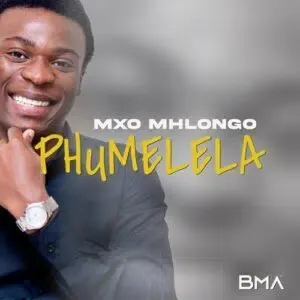 Mxo Mhlongo – Phumelela