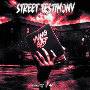 Yung Gap – Street Testimony Deluxe