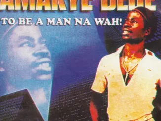 Amakye Dede – To Be a Man Na Wah