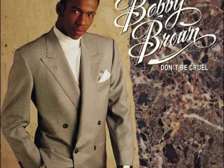 Bobby Brown – Don't Be Cruel