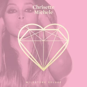 Chrisette Michele – Milestone (Deluxe)