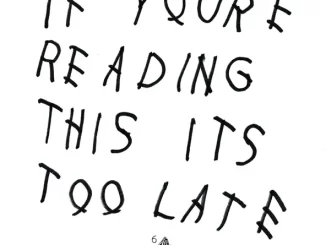 Drake – If You're Reading This It's Too Late