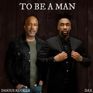 Dax - To Be A Man (feat. Darius Rucker)