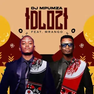 Dj Mpumza - Idlozi Ft. Mrango