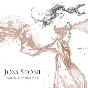 Joss Stone – Water for Your Soul