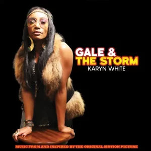 Karyn White – Gale and the Storm (Music from and Inspired by the Original Motion Picture)