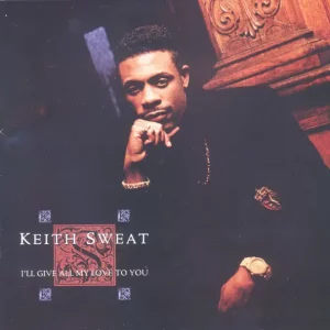 Keith Sweat – I'll Give All My Love to You