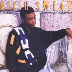 Keith Sweat – Make It Last Forever