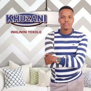 Khuzani – Inhlinini Yoxolo