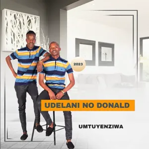 uDelani noDonald - Umntuyenziwa