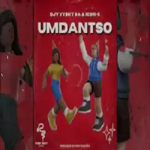 Djy Vysky SA & Icon-X - Umdantso (To DJ Maphorisa, Felo Le Tee & LeeMcKrazy)