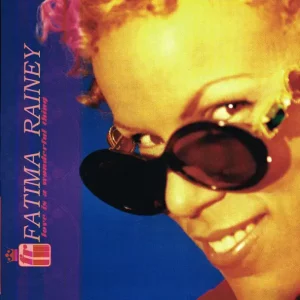 Fatima Rainey – Love Is a Wonderful Thing