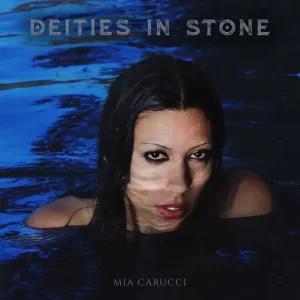 Mia Carucci – Deities In Stone