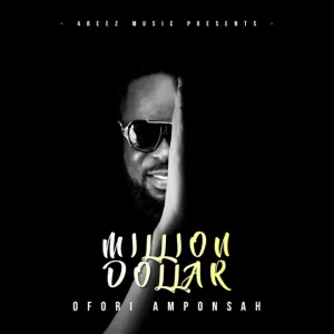 Ofori Amponsah – Million Dollar