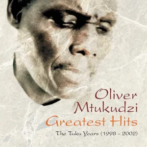 Oliver Mtukudzi – Greatest Hits - The Tuku Years (1998-2002)